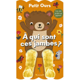 Livre animé bébé – Petit Ours : À qui sont ces jambes ?