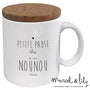 Mug "Pause thé de ma nounou" avec son couvercle en liège Marcel & Lily